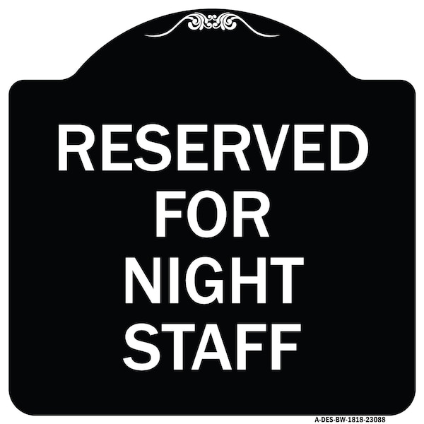 Reserved Parking for Night Staff Heavy-Gauge Aluminum Architectural Sign, 18" x 18", BW-1818-23088